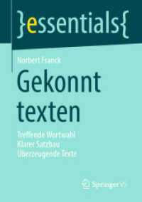Gekonnt texten : Treffende Wortwahl Klarer Satzbau Überzeugende Texte (essentials)