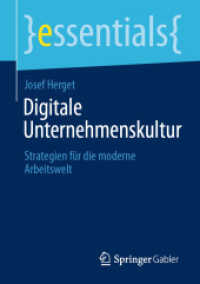 Digitale Unternehmenskultur : Strategien für die moderne Arbeitswelt (Essentials) （1. Aufl. 2021. 2021. x, 54 S. X, 54 S. 13 Abb. 210 mm）