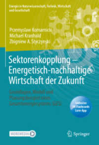 Sektorenkopplung  - Energetisch-nachhaltige Wirtschaft der Zukunft, m. 1 Buch, m. 1 E-Book : Grundlagen, Modell und Planungsbeispiel eines Gesamtenergiesystems (GES) (Energie in Naturwissenschaft, Technik, Wirtschaft und Gesellschaft) （1. Aufl. 2021. 2021. xix, 235 S. XIX, 235 S. 193 Abb., 132 Abb. in Far）
