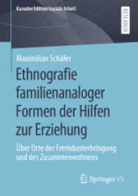 Ethnografie familienanaloger Formen der Hilfen zur Erziehung : Über Orte der Fremdunterbringung und des Zusammenwohnens (Kasseler Edition Soziale Arbeit)