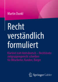 Recht verständlich formuliert : Klartext statt Amtsdeutsch - Rechtstexte zielgruppengerecht schreiben für Mitarbeiter, Kunden, Bürger