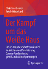 Der Kampf um das Weiße Haus : Die US-Präsidentschaftswahl 2020 im Zeichen von Polarisierung, Corona-Pandemie und gesellschaftlichen Spannungen