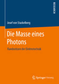 Die Masse eines Photons : Randnotizen der Elektrotechnik （1. Aufl. 2021. 2021. viii, 143 S. VIII, 143 S. 54 Abb., 36 Abb. in Far）