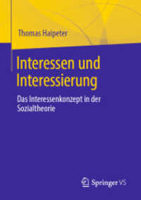 Interessen und Interessierung : Das Interessenkonzept in der Sozialtheorie