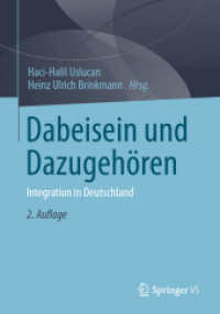 Dabeisein und Dazugehören : Integration in Deutschland （2. Aufl. 2022. xxiii, 405 S. XXIII, 405 S. 43 Abb., 11 Abb. in Farbe.）