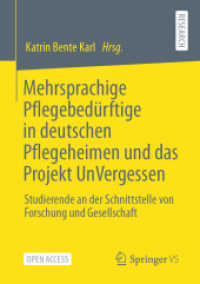 Mehrsprachige Pflegebedürftige in deutschen Pflegeheimen und das Projekt UnVergessen : Studierende an der Schnittstelle von Forschung und Gesellschaft