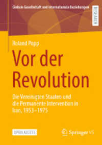 Vor der Revolution : Die Vereinigten Staaten und die Permanente Intervention in Iran, 1953-1975 (Globale Gesellschaft und internationale Beziehungen)