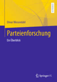 Parteienforschung : Ein &Uuml;berblick （2022. xiii, 482 S. XIII, 482 S. 29 Abb. 240 mm）