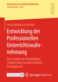 Entwicklung der Professionellen Unterrichtswahrnehmung : Eine Studie zur Entwicklung Studierender in universitären Praxisphasen (Perspektiven der Mathematikdidaktik)