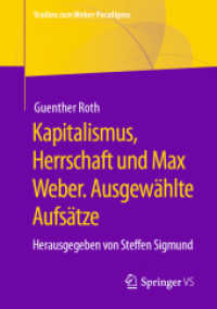 Kapitalismus, Herrschaft und Max Weber. Ausgewählte Aufsätze : Herausgegeben von Steffen Sigmund (Studien zum Weber-paradigma)