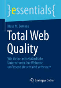 Total Web Quality : Wie kleine, mittelständische Unternehmen ihre Webseite umfassend steuern und verbessern (essentials)