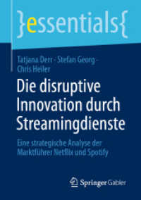 Die disruptive Innovation durch Streamingdienste : Eine strategische Analyse der Marktführer Netflix und Spotify (essentials)