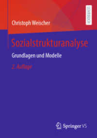 Sozialstrukturanalyse : Grundlagen und Modelle （2. Aufl. 2022. xxviii, 767 S. XXVIII, 767 S. 231 Abb., 13 Abb. in Farb）