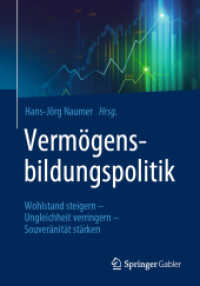 Vermögensbildungspolitik : Wohlstand steigern - Ungleichheit verringern - Souveränität stärken （1. Aufl. 2021. 2021. xix, 323 S. XIX, 323 S. 74 Abb., 65 Abb. in Farbe）