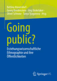 Going public? : Erziehungswissenschaftliche Ethnographie und ihre Öffentlichkeiten （1. Aufl. 2022. 2022. xvi, 340 S. XVI, 340 S. 15 Abb. 210 mm）