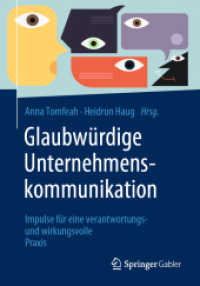 Glaubwürdige Unternehmenskommunikation : Impulse für eine verantwortungs- und wirkungsvolle Praxis