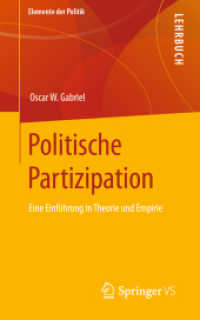 Politische Partizipation : Eine Einführung in Theorie und Empirie (Elemente der Politik) （1. Aufl. 2022. 2022. xviii, 240 S. XVIII, 240 S. 20 Abb., 10 Abb. in F）