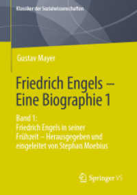 Friedrich Engels - Eine Biographie 1 : Band 1: Friedrich Engels in seiner Frühzeit - Herausgegeben und eingeleitet von Stephan Moebius (Klassiker der Sozialwissenschaften) （1. Aufl. 2022. 2022. xiv, 423 S. XIV, 423 S. 3 Abb. 210 mm）