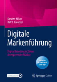 Digitale Markenführung, m. 1 Buch, m. 1 E-Book : Digital Branding in Zeiten divergierender Märkte （1. Aufl. 2022. 2022. xxx, 342 S. XXX, 342 S. 138 Abb., 133 Abb. in Far）