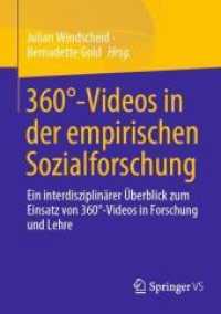 360°-Videos in der empirischen Sozialforschung : Ein interdisziplinärer Überblick zum Einsatz von 360°-Videos in Forschung und Lehre （1. Aufl. 2022. 2022. vi, 217 S. VI, 217 S. 35 Abb., 27 Abb. in Farbe.）