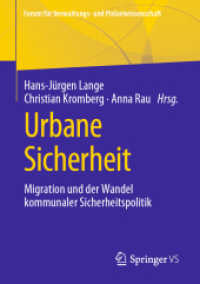 Urbane Sicherheit : Migration und der Wandel kommunaler Sicherheitspolitik (Forum für Verwaltungs- und Polizeiwissenschaft)