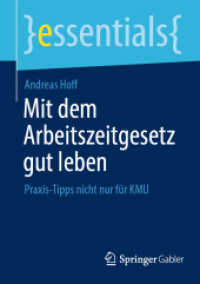 Mit dem Arbeitszeitgesetz gut leben : Praxis-Tipps nicht nur für KMU (Essentials) （1. Aufl. 2021. 2021. xi, 47 S. XI, 47 S. 1 Abb. 210 mm）