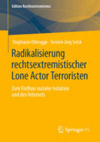 Radikalisierung rechtsextremistischer Lone Actor Terroristen : Zum Einfluss sozialer Isolation und des Internets (Edition Rechtsextremismus)