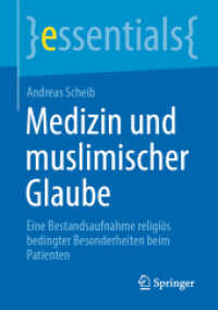 Medizin und muslimischer Glaube : Eine Bestandsaufnahme religiös bedingter Besonderheiten beim Patienten (Essentials) （1. Aufl. 2021. 2021. viii, 44 S. VIII, 44 S. 1 Abb. 210 mm）