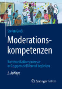 Moderationskompetenzen : Kommunikationsprozesse in Gruppen zielführend begleiten （2ND）