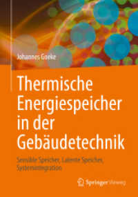 Thermische Energiespeicher in der Gebäudetechnik : Sensible Speicher, Latente Speicher, Systemintegration （1. Aufl. 2021）