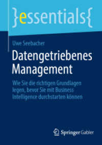 Datengetriebenes Management : Wie Sie die richtigen Grundlagen legen, bevor Sie mit Business Intelligence durchstarten können (essentials)