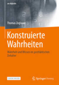 Konstruierte Wahrheiten, m. 1 Buch, m. 1 E-Book : Wahrheit und Wissen im postfaktischen Zeitalter (ars digitalis) （1. Aufl. 2021. 2021. xiv, 174 S. XIV, 174 S. Book + eBook. 240 mm）