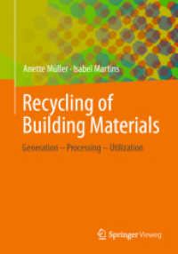 Recycling of Building Materials : Generation - Processing - Utilization （2022. xxx, 356 S. XXX, 356 p. 241 illus., 164 illus. in color. 240 mm）