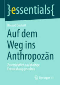 Auf dem Weg ins Anthropozän : Zuversichtlich nachhaltige Entwicklung gestalten (Essentials) （1. Aufl. 2021. 2021. xi, 46 S. XI, 46 S. 3 Abb., 2 Abb. in Farbe. 210）