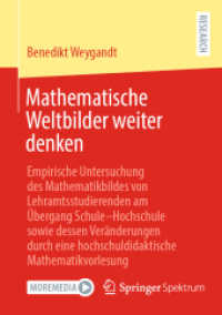 Mathematische Weltbilder weiter denken : Empirische Untersuchung des Mathematikbildes von Lehramtsstudierenden am Übergang Schule-Hochschule sowie dessen Veränderungen durch eine hochschuldidaktische Mathematikvorlesung