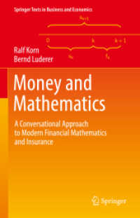 対話的に学ぶ金融数学・保険テキスト<br>Money and Mathematics : A Conversational Approach to Modern Financial Mathematics and Insurance (Springer Texts in Business and Economics)