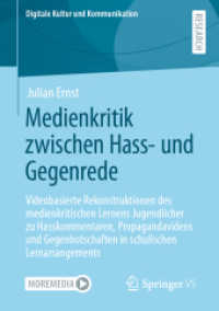 Medienkritik zwischen Hass- und Gegenrede : Videobasierte Rekonstruktionen des medienkritischen Lernens Jugendlicher zu Hasskommentaren, Propagandavideos und Gegenbotschaften in schulischen Lernarrangements (Digitale Kultur und Kommunikation)