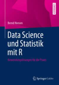 Data Science und Statistik mit R : Anwendungslösungen für die Praxis （1. Aufl. 2021. 2022. viii, 372 S. VIII, 372 S. 1153 Abb., 41 Abb. in F）