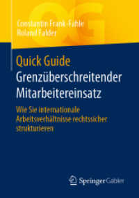 Quick Guide Grenzüberschreitender Mitarbeitereinsatz : Wie Sie internationale Arbeitsverhältnisse rechtssicher strukturieren (Quick Guide) （1. Aufl. 2021. 2021. xii, 144 S. XII, 144 S. 1 Abb. 210 mm）