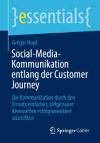 Social-Media-Kommunikation entlang der Customer Journey : Die Kommunikation durch den Einsatz einfacher, zielgenauer Kennzahlen erfolgsorientiert ausrichten (essentials)