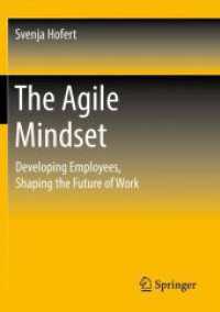 The Agile Mindset : Developing Employees, Shaping the Future of Work