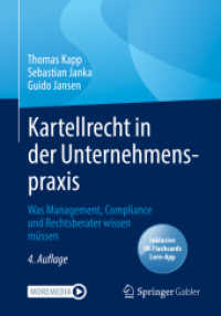 Kartellrecht in der Unternehmenspraxis, m. 1 Buch, m. 1 E-Book : Was Management, Compliance und Rechtsberater wissen müssen （4. Aufl. 2021. xii, 321 S. XII, 321 S. 4 Abb. 240 mm）