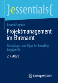 Projektmanagement im Ehrenamt : Grundlagen und Tipps für freiwillig Engagierte (essentials) （2ND）