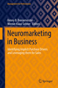 ビジネスに生かすニューロマーケティング<br>Neuromarketing in Business : Identifying Implicit Purchase Drivers and Leveraging them for Sales (Management for Professionals)