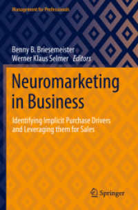 ビジネスに生かすニューロマーケティング<br>Neuromarketing in Business : Identifying Implicit Purchase Drivers and Leveraging them for Sales (Management for Professionals) （2023. viii, 140 S. VIII, 140 p. 52 illus. 235 mm）