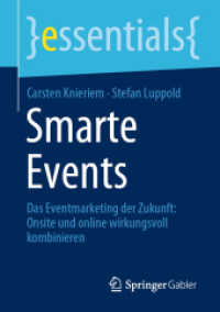 Smarte Events : Das Eventmarketing der Zukunft: Onsite und online wirkungsvoll kombinieren (essentials)