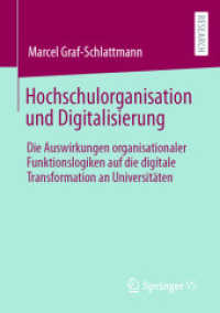 Hochschulorganisation und Digitalisierung : Die Auswirkungen organisationaler Funktionslogiken auf die digitale Transformation an Universitäten
