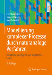 Modellierung komplexer Prozesse durch naturanaloge Verfahren : Künstliche Intelligenz und Künstliches Leben （3. Aufl. 2022. ix, 348 S. IX, 348 S. 172 Abb., 91 Abb. in Farbe. 240 m）