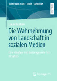 Die Wahrnehmung von Landschaft in sozialen Medien : Eine Analyse von nutzergenerierten Inhalten (Raumfragen: Stadt - Region - Landschaft)