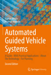 Automated Guided Vehicle Systems : A Guide - With Practical Applications - About The Technology - For Planning （2. Aufl. 2022. xx, 271 S. XX, 271 p. 169 illus., 147 illus. in color.）